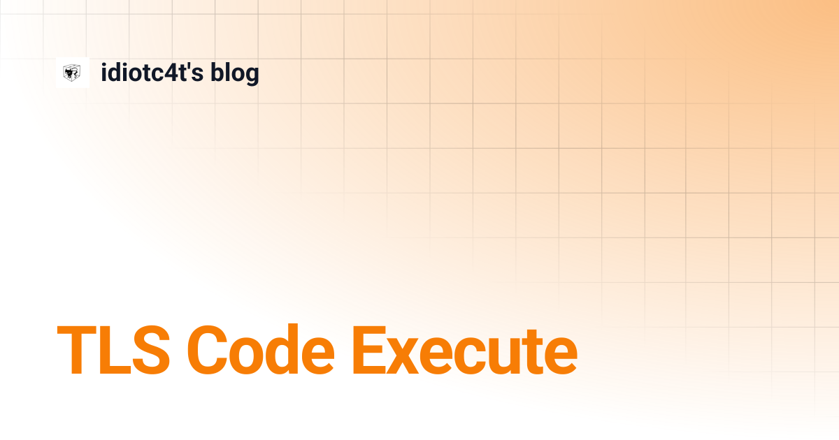 TLS Code Execute | idiotc4t's blog